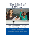 The Mind of A Winner: The Teenagers Guide to Winning in Life