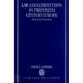 Law and Competition in Twentieth Century Europe: Protecting Prometheus