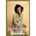 Living Loud on a Budget: Authentic Financial Living