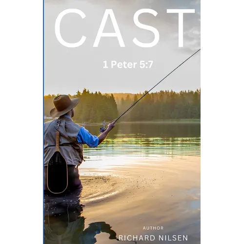 Cast: 1 Peter 5:7