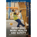 Redefining Work Health and Safety: Systems, Strategies, and Progressive Approaches