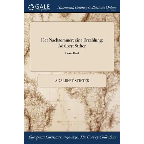 Der Nachsommer: eine Erzählung: Adalbert Stifter; Erster Band