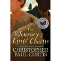 The Journey of Little Charlie (National Book Award Finalist)