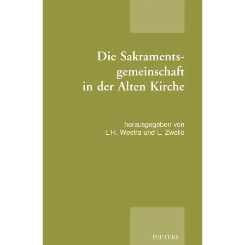 Die Sakramentsgemeinschaft in Der Alten Kirche: Publikation Der Tagung Der Patristischen Arbeitsgemeinschaft in Soesterberg Und Amsterdam (02.-05.01.2