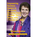 Empowering Business Owners to Overcome Speaking Fears Whether You're Talking with 1 Person or 1,000: Enjoy Clear and Confident Communication Skills to