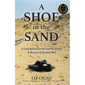 A Shoe in the Sand: A Look Behind for the Journey Ahead - A Memoir of the Gulf War