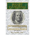 Smart Investing: (B/W Ed.) How to Invest Money and be Your own Money Manager!