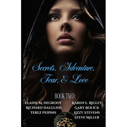 Secrets, Adventures, Fear & Love: Book Two