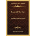 Riders of the Stars: A Book of Western Verse