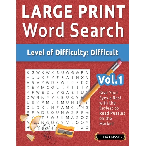 Large Print Word Search - Level of Difficulty: Hard - Vol.1 - Delta Classics - Give Your Eyes a Rest with the Easiest to Read Puzzles on the Market!