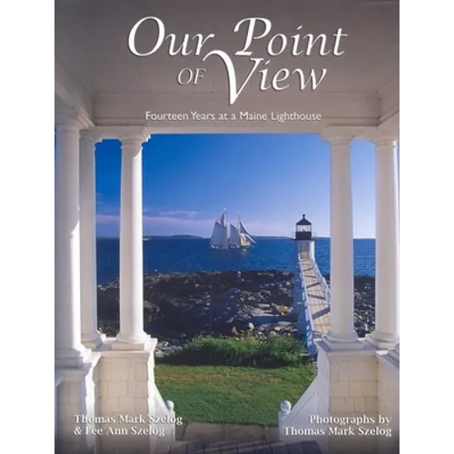 Our Point of View: Fourteen Years at a Maine Lilghthouse