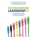 Fit For Purpose Leadership 3