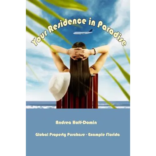 Your Residence in Paradise: Global Property Purchase - Example Florida