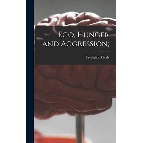Ego, Hunger and Aggression;