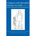 Toothpaste with Chlorophyll / Maritime Hot Baths: Stories