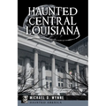 Haunted Central Louisiana
