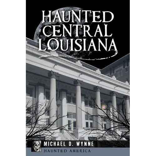 Haunted Central Louisiana