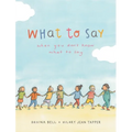 What to Say When You Don't Know What to Say