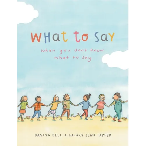What to Say When You Don't Know What to Say