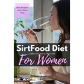 Sirtfood Diet: A Beginner's Step-by-Step Guide for Women: With Recipes and a Sample Meal Plan