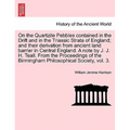 On the Quartzite Pebbles Contained in the Drift and in the Triassic Strata of England; And Their Derivation from Ancient Land Barrier in Central Engla