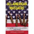 All-American Massacre: The Tragic Role of American Culture and Society in Mass Shootings