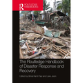 The Routledge Handbook of Disaster Response and Recovery