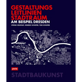 Gestaltungsleitlinien Stadtraum Am Beispiel Dresden