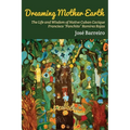 Dreaming Mother Earth: The Life and Wisdom of Native Cuban Cacique Francisco "Panchito" Ramírez Rojas