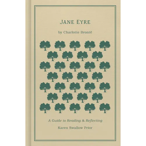 Jane Eyre: A Guide to Reading and Reflecting