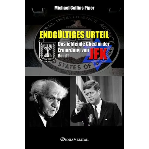 Endgültiges Urteil I - Das fehlende Glied in der Ermordung von JFK: Band I