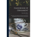 Handbook of Ornament: a Grammar of Art, Industrial and Architectural Designing in All Its Branches, for Practical as Well as Theoretical Use