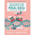 The Power and Versatility of RNA-seq in Laboratory Research