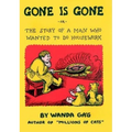 Gone Is Gone: Or the Story of a Man Who Wanted to Do Housework
