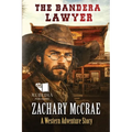The Bandera Lawyer: A Classic Western Adventure