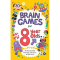 Brain Games for 8 Year Olds: Fun and Challenging Brain Teasers, Logic Puzzles, and More for Kids