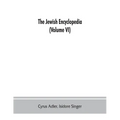 The Jewish encyclopedia: a descriptive record of the history, religion, literature, and customs of the Jewish people from the earliest times to