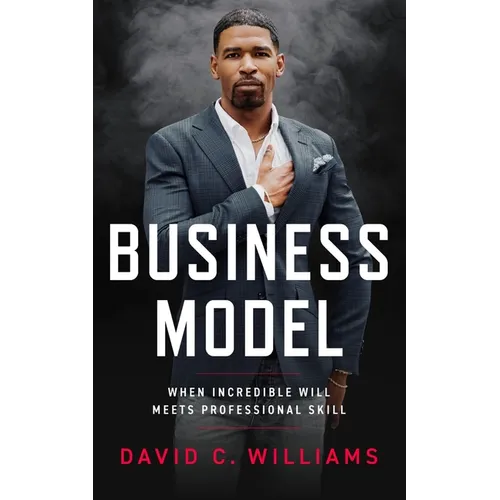 Business Model: When Incredible Will Meets Professional Skill