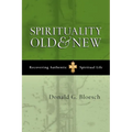 Spirituality Old and New: Recovering Authentic Spiritual Life
