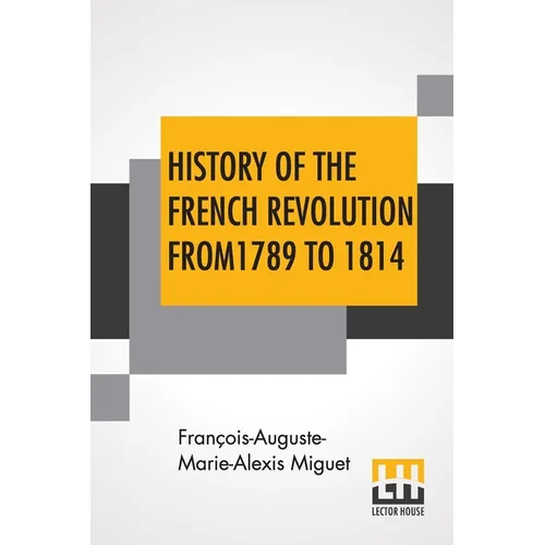 History Of The French Revolution From 1789 To 1814: With An Introduction By L. Cecil Jane