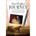 Our 60 Year Journey: My Life - Being Born Amish Then Married and Employed by Cia, Then Later We Founded and Pastored Abundant Life Fellowsh