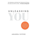 Unleashing You: Your Roadmap to Unlocking Your Potential and Creating the Career and Life You Crave - No Burnout Required!