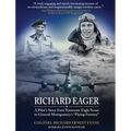 "Richard Eager" A Pilot's Story from Tennessee Eagle Scout to General Montgomery's "Flying Fortress"