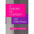 A Theory of Content and Other Essays