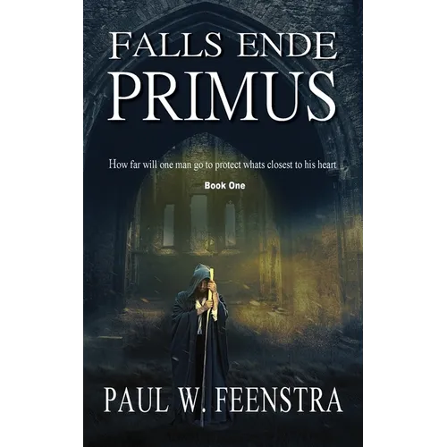 Falls Ende - Primus: A 12th century Medieval Saga of Loyalty, Betrayal, and an Underdog's Fight for Justice
