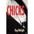 Chicks: A User's Guide to Dating, Love and Sex