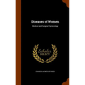 Diseases of Women: Medical and Surgical Gynecology
