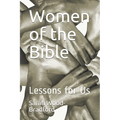 Women of the Bible: Lessons for Us