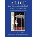 Alice in a World of Wonderlands: The English Language of the Four Alice Books Published Worldwide - Volume 1: Essays and Illustrations