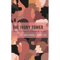 The Ivory Tower: Perspectives of Women of Color in Higher Education